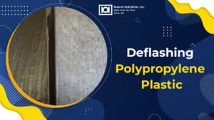 Deflashing Polypropylene Plastic