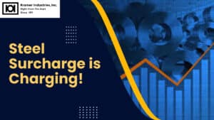 Steel Surcharge is Charging!-Kramer