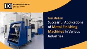 Metal Finishing Machines | Kramer Inc
