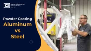 Powder Coating Aluminum vs Steel | Kramer Industries Inc