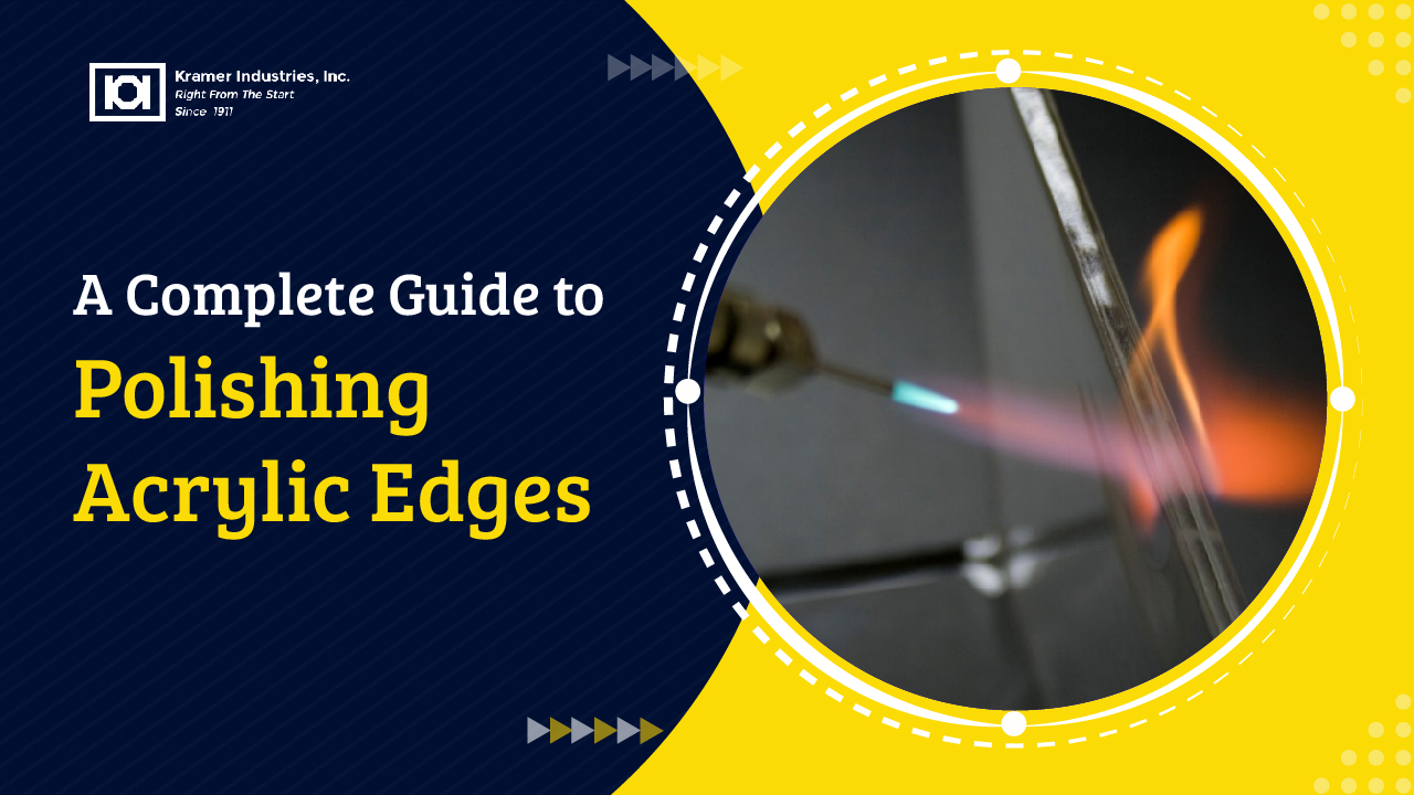 A complete Guide to polishing acrylic edges-Kramer