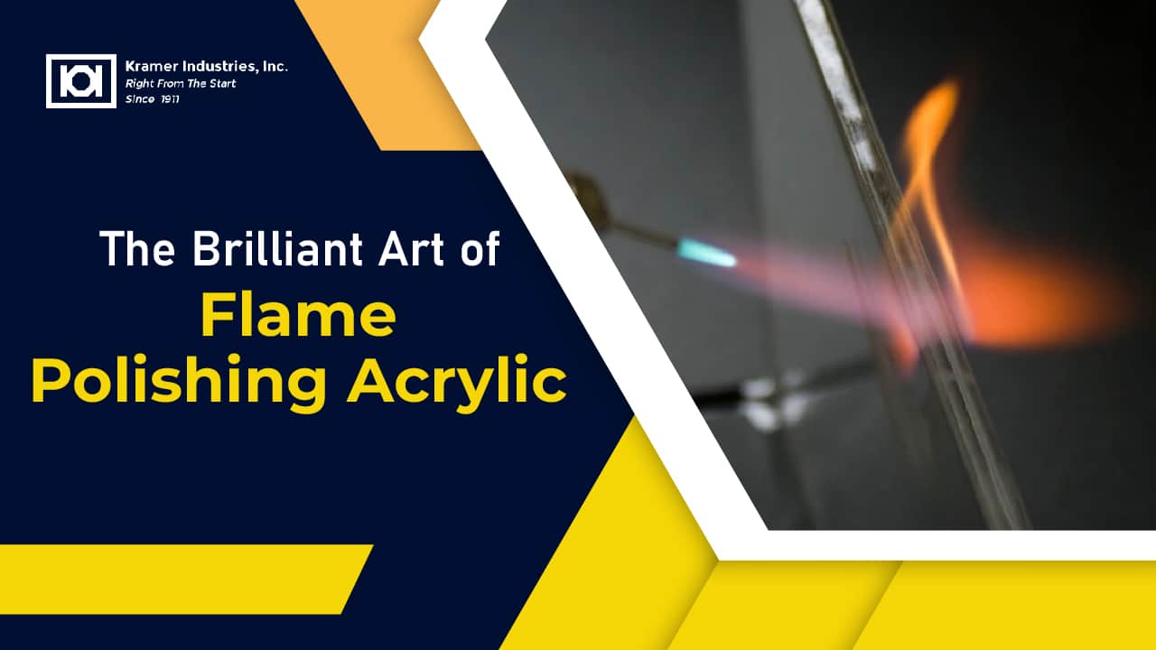 Flame Polishing Acrylic-Kramer