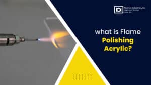 What is Flame Polishing Acrylic-Kramer