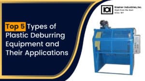 Plastic Deburring Equipment | Kramer