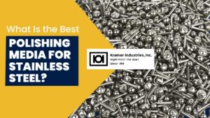 What Is the Best Polishing Media for Stainless Steel