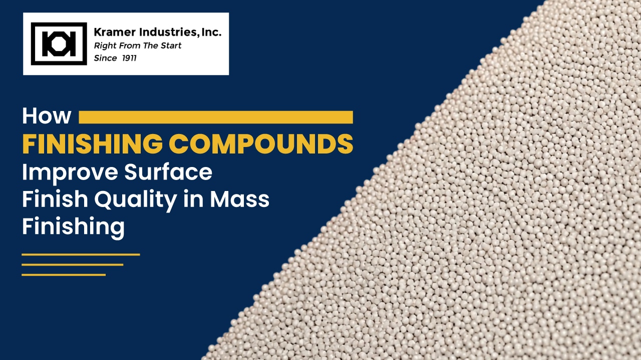 How Finishing Compounds Improve Surface Finish Quality in Mass Finishing